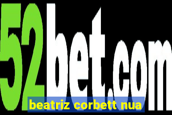 beatriz corbett nua